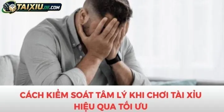 Cách kiểm soát tâm lý khi chơi tài xỉu mang lại hiệu quả tối ưu