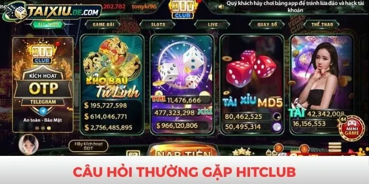 Giải đáp một số thắc mắc khi trải nghiệm HitClub
