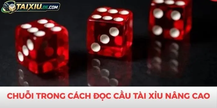 3 dạng chuỗi trong cách đọc cầu tài xỉu nâng cao