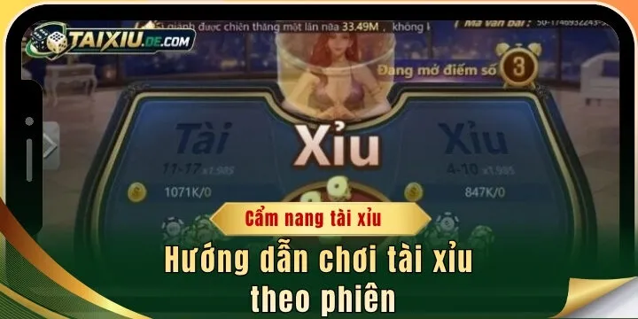 huong dan choi tai xiu theo phien 2026
