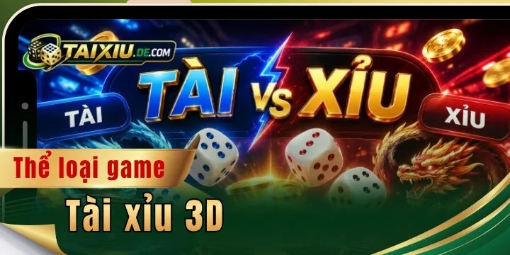 the loai tai xiu 3d