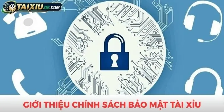 Điểm qua thông tin về chính sách bảo mật tài xỉu